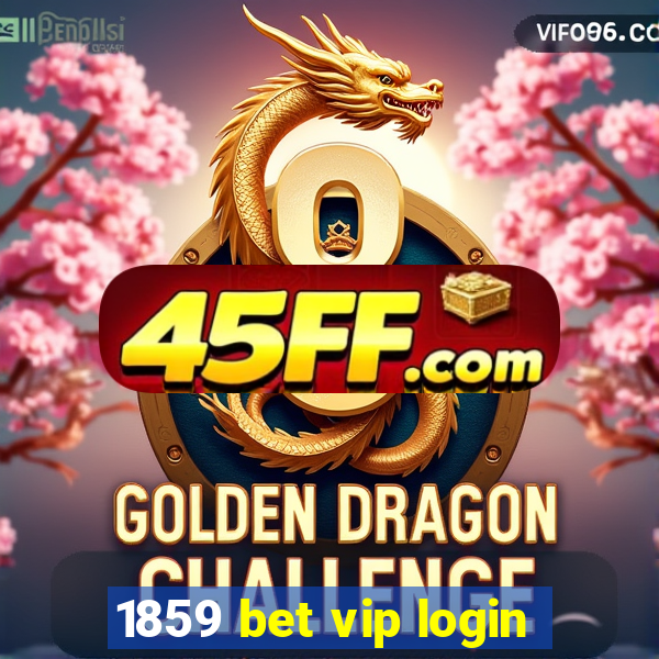 1859 bet vip login